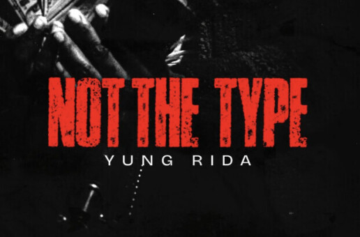 Yung Rida Sets the Summer on Fire with Bold New Single “Not The Type”
